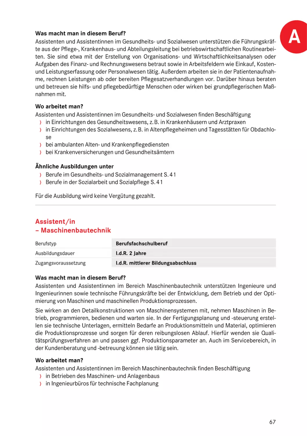 Assistent/in Maschinenbautechnik
Assistent/in Maschinenbautechnik
Maschinenbautechnik