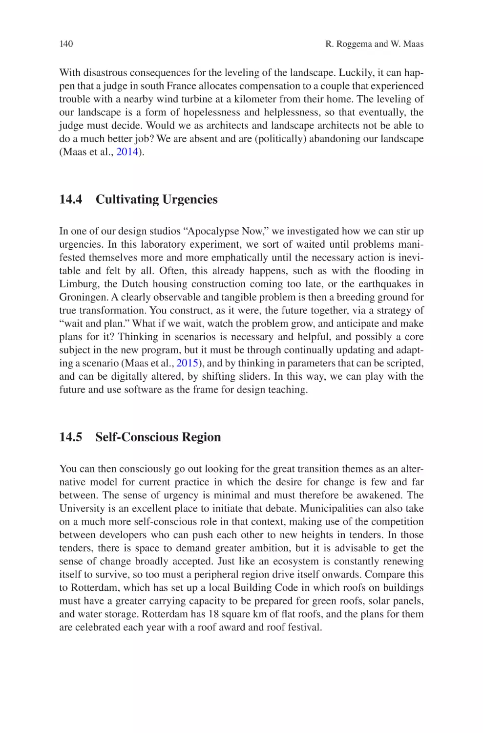 14.4 Cultivating Urgencies
14.5 Self-Conscious Region