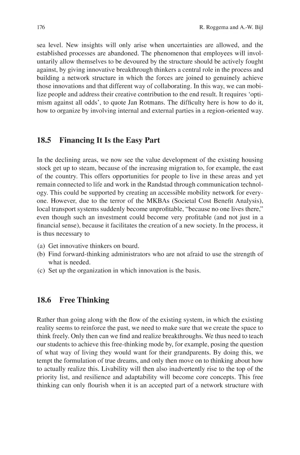 18.5 Financing It Is the Easy Part
18.6 Free Thinking