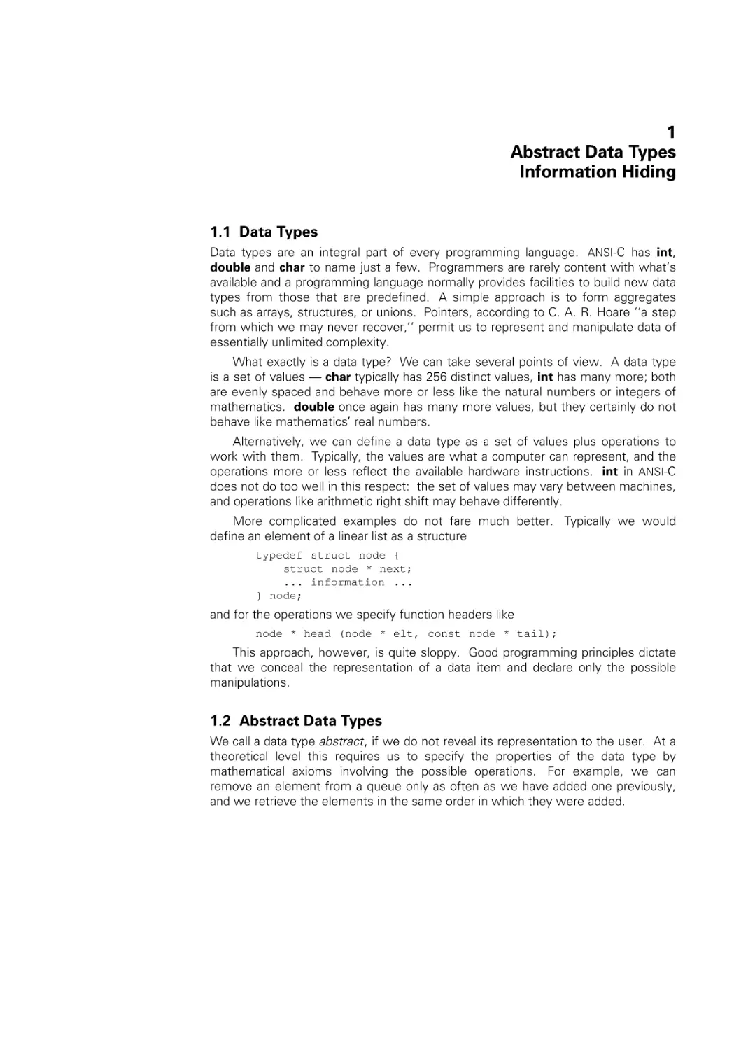 Abstract Data Types Information Hiding
Data Types
Abstract Data Types