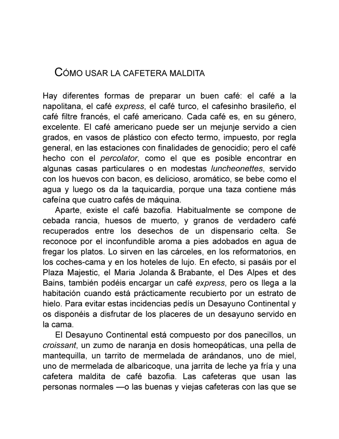 Cómo usar la cafetera maldita