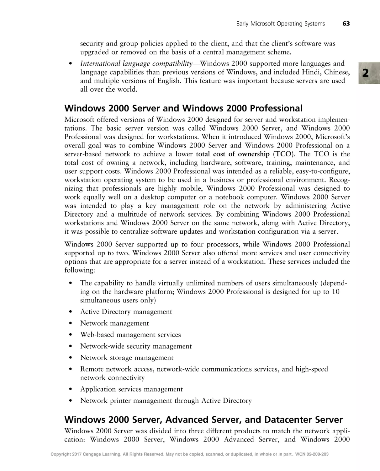 Windows 2000 Server and Windows 2000 Professional
Windows 2000 Server, Advanced Server, and Datacenter Server