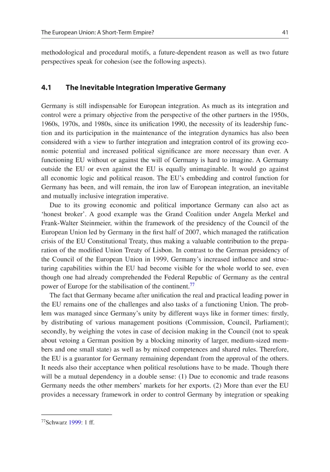 4.1	The Inevitable Integration Imperative Germany