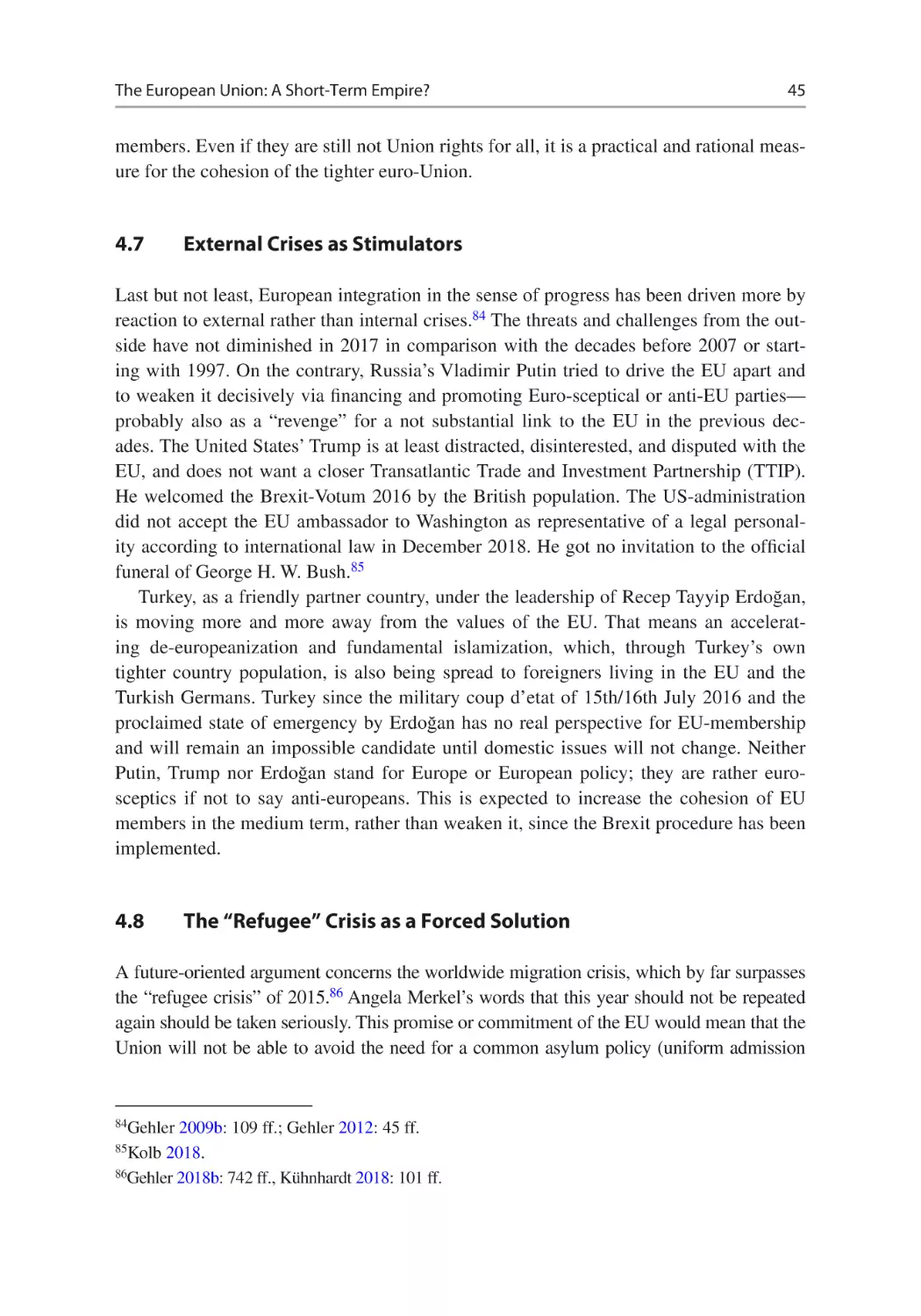 4.7	External Crises as Stimulators
4.8	The “Refugee” Crisis as a Forced Solution