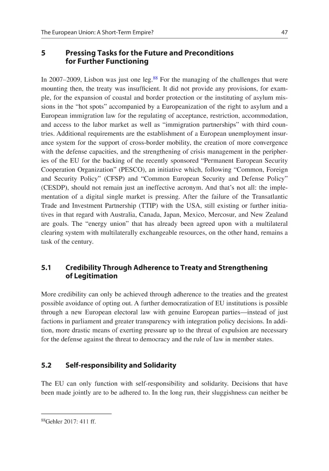 5	Pressing Tasks for the Future and Preconditions for Further Functioning
5.1	Credibility Through Adherence to Treaty and Strengthening of Legitimation
5.2	Self-responsibility and Solidarity